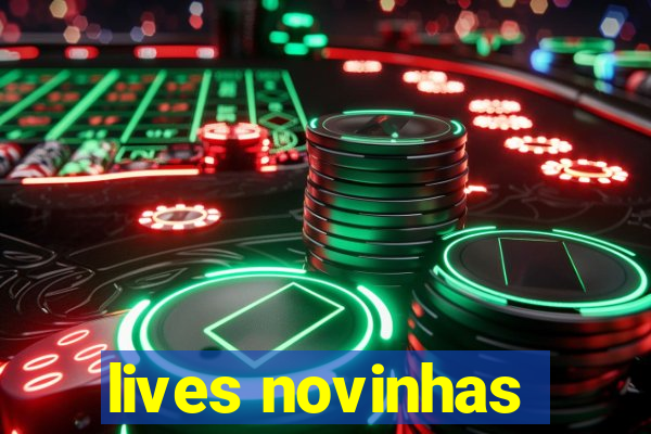 lives novinhas